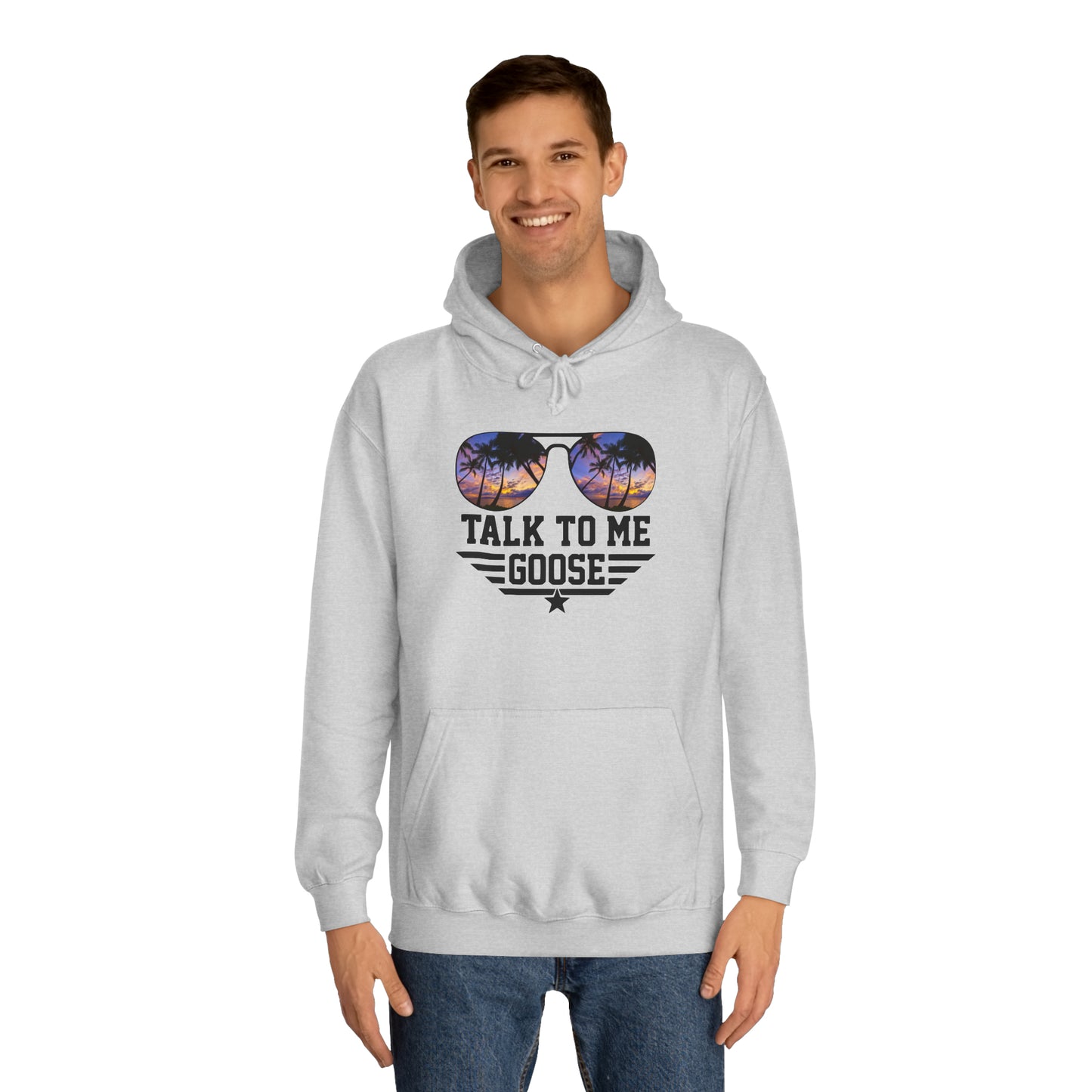 Talk to me Goose Unisex College Hoodie