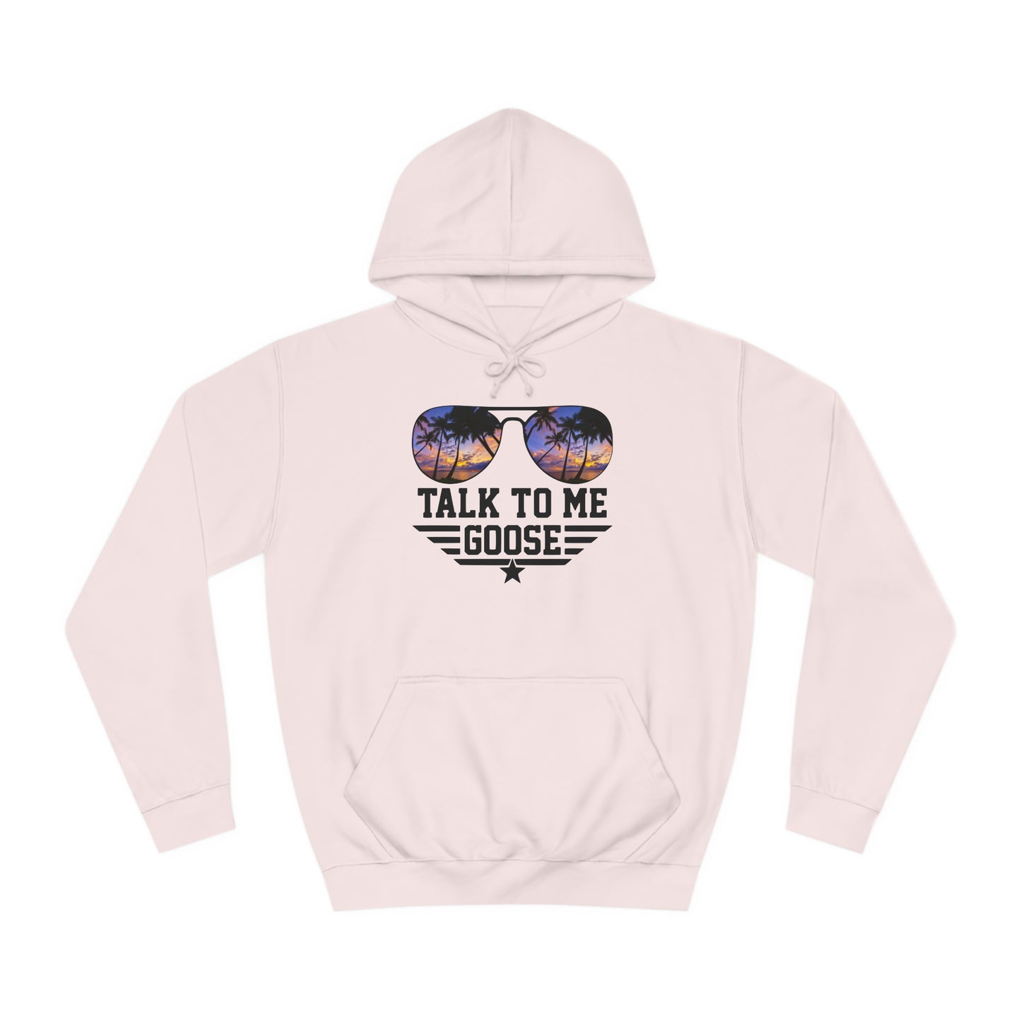Talk to me Goose Unisex College Hoodie