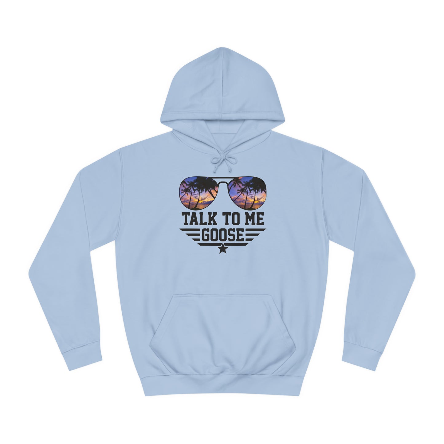 Talk to me Goose Unisex College Hoodie