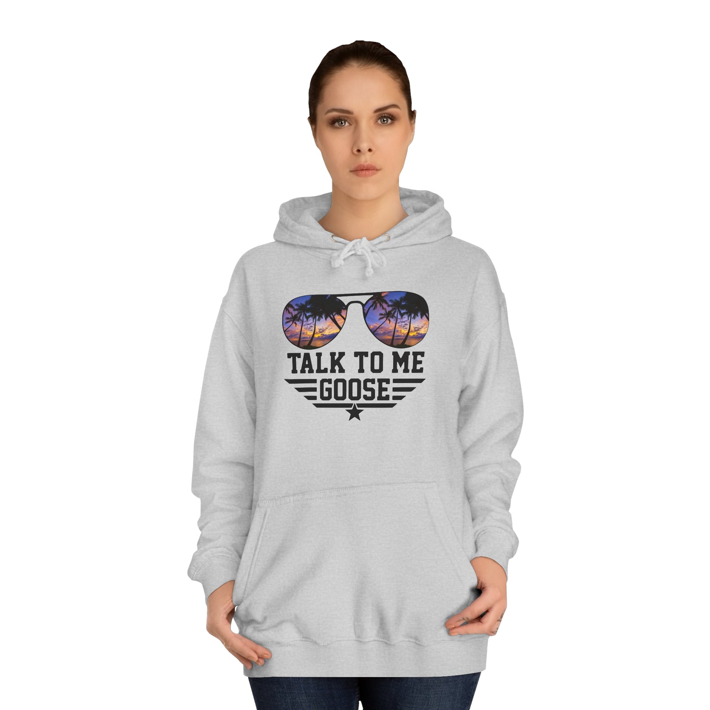 Talk to me Goose Unisex College Hoodie