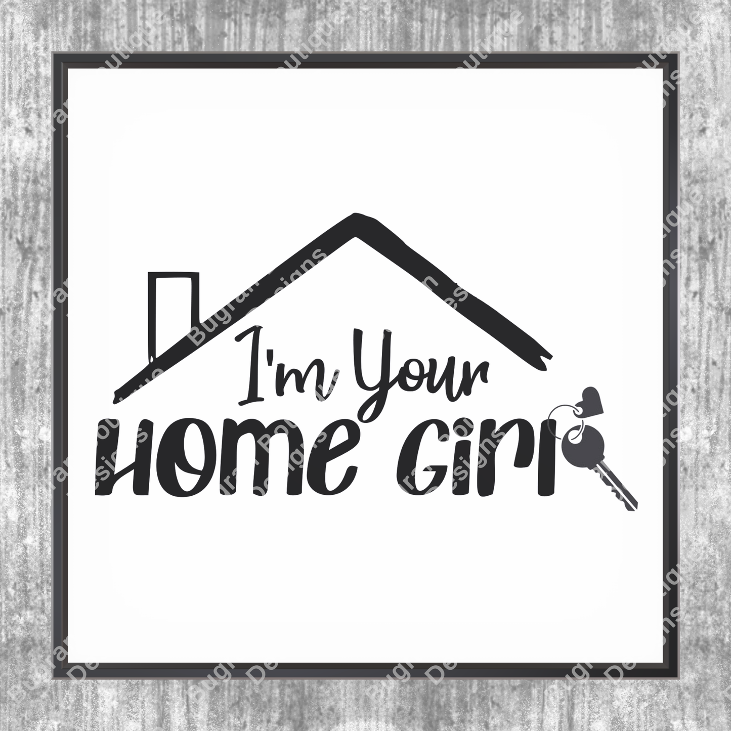 I'm Your Home Girl Real Estate Digital Download