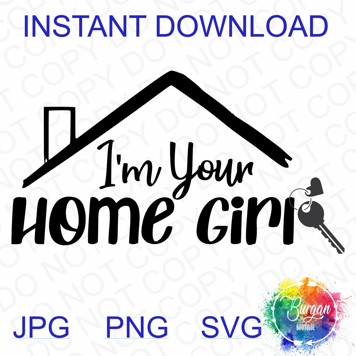 I'm Your Home Girl Real Estate Digital Download