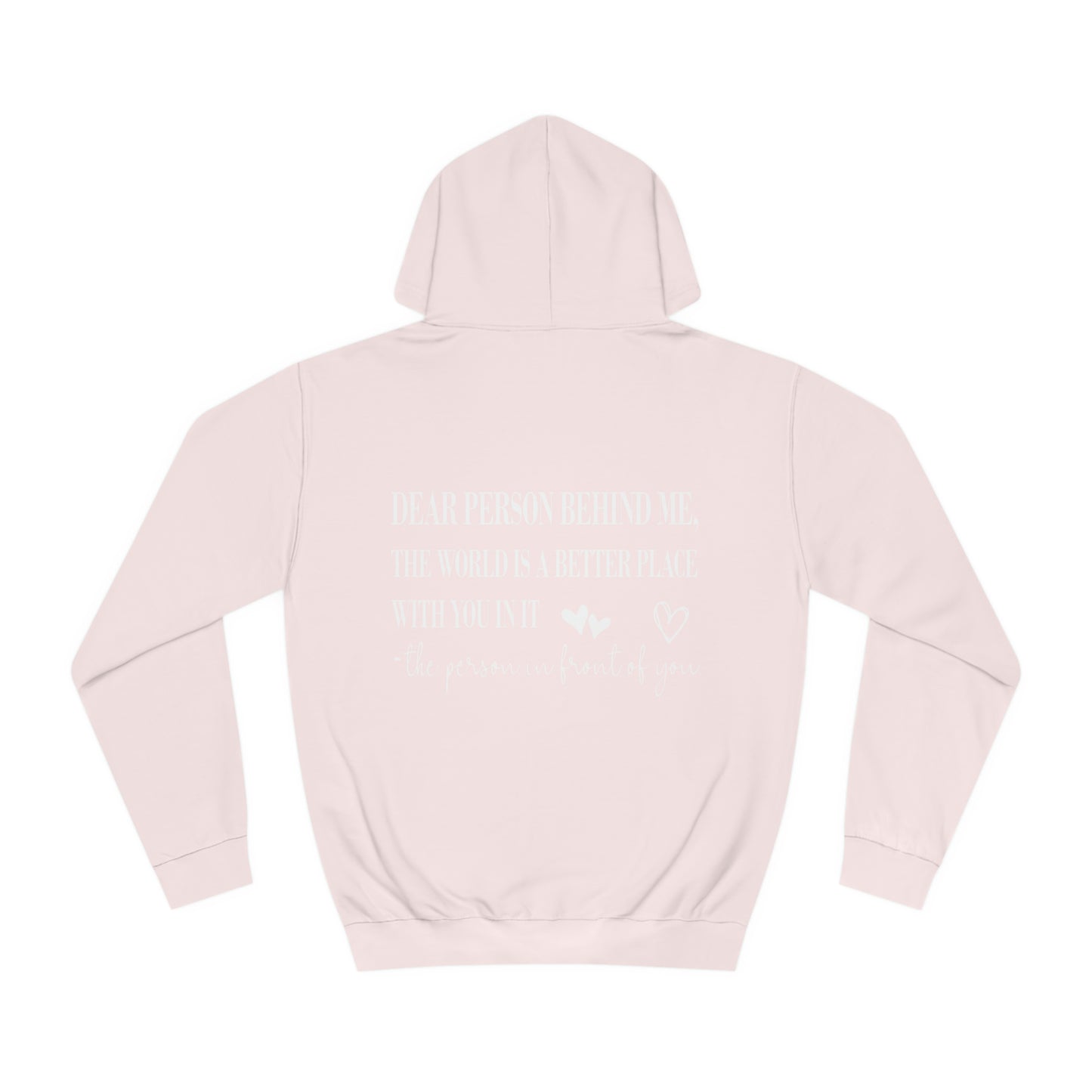 Dear Person Behind Me Unisex College Hoodie