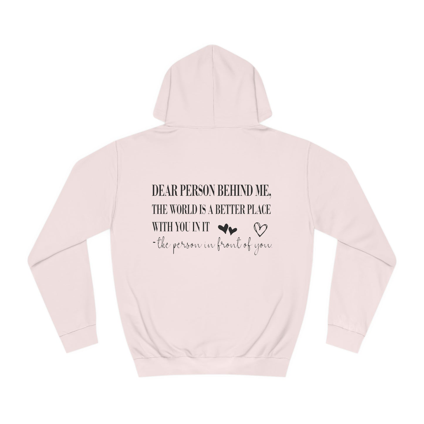 Dear Person Behind Me Unisex College Hoodie