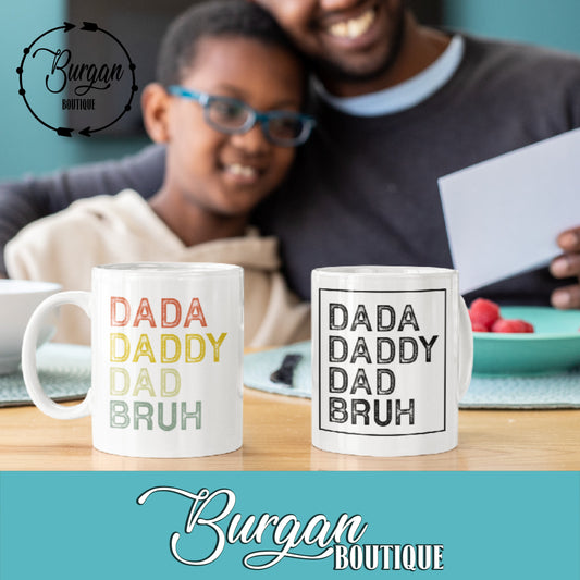 Dada, Daddy, Dad, Bruh Father's Day 11 oz Mug
