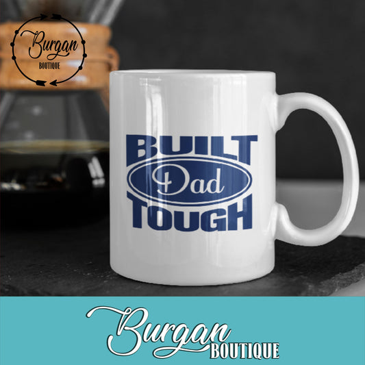Built Dad Tough 11 oz Mug