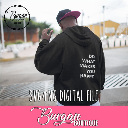 Do What Makes You Happy Digital Download