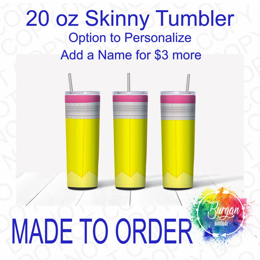 Pencil Skinny Tumbler *Option to Personalize*