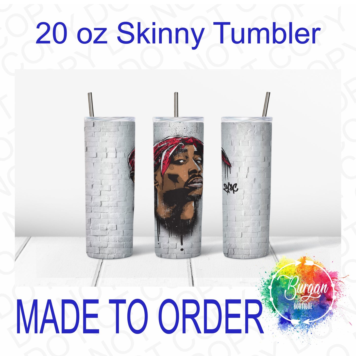 Tupac Inspired Skinny Tumbler